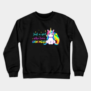 Just A Girl Who Loves Unicorns Crewneck Sweatshirt